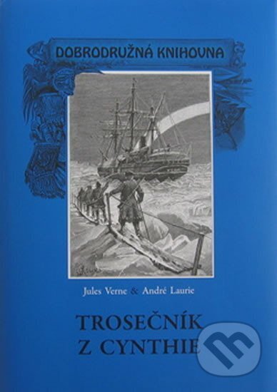 Kniha: Trosečník z Cynthie (André Laurie a Jules Verne). Nakladatelství Josef Vybíral, 2012 Kniha: Trosečník z Cynthie (André Laurie a Jules Verne). Nakladatelství Josef Vybíral, 2012