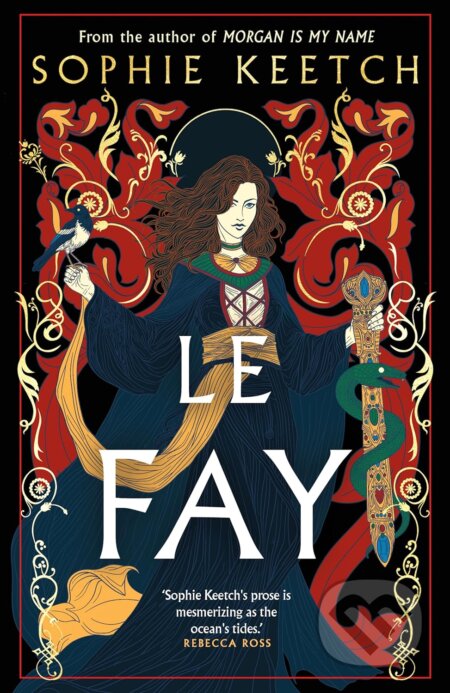 Kniha: Le Fay (Sophie Keetch). Magpie, 2024 Kniha: Le Fay (Sophie Keetch). Magpie, 2024