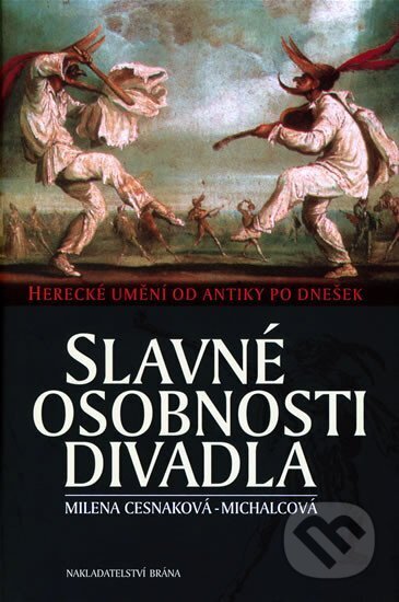 Kniha: Slavné osobnosti divadla (Milena Cesnaková-Michalcová a Lothar Altmann). Brána, 2004 Kniha: Slavné osobnosti divadla (Milena Cesnaková-Michalcová a Lothar Altmann). Brána, 2004