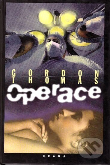 Kniha: Operace (Gordon Thomas). Brána, 1998 Kniha: Operace (Gordon Thomas). Brána, 1998