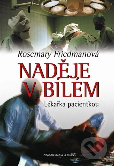 Kniha: Naděje v bílém (Rosemary Friedman). Brána, 2002 Kniha: Naděje v bílém (Rosemary Friedman). Brána, 2002