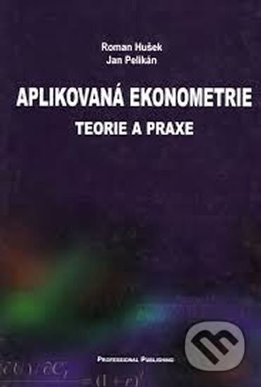 Kniha: Aplikovaná ekonometrie - teorie a praxe (Roman Hušek). Professional Publishing, 2003 Kniha: Aplikovaná ekonometrie - teorie a praxe (Roman Hušek). Professional Publishing, 2003