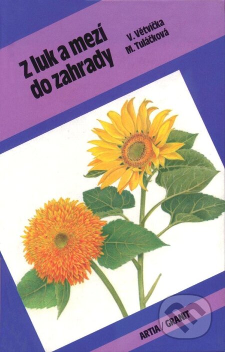 Kniha: Z luk a mezí do zahrady (Václav Větvička). Granit, 1994 Kniha: Z luk a mezí do zahrady (Václav Větvička). Granit, 1994