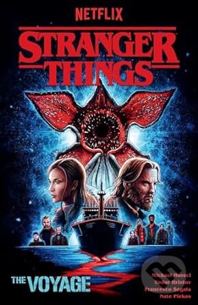 Kniha: Stranger Things: The Voyage (Michael Moreci, Nate Piekos a Todor Hristov). Dark Horse, 2024 Kniha: Stranger Things: The Voyage (Michael Moreci, Nate Piekos a Todor Hristov). Dark Horse, 2024