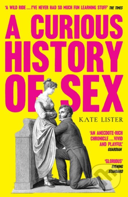 Kniha: A Curious History of Sex (Kate Lister). Unbound, 2020 Kniha: A Curious History of Sex (Kate Lister). Unbound, 2020