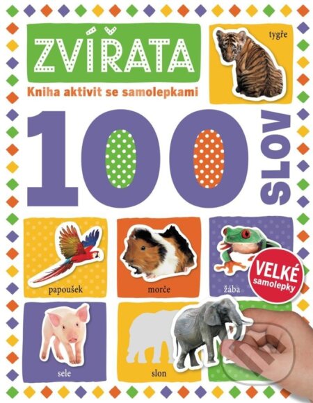 Kniha: Zvířata 100 slov: Kniha aktivit se samolepkami (Svojtka&Co.). Svojtka&Co., 2024 Kniha: Zvířata 100 slov: Kniha aktivit se samolepkami (Svojtka&Co.). Svojtka&Co., 2024