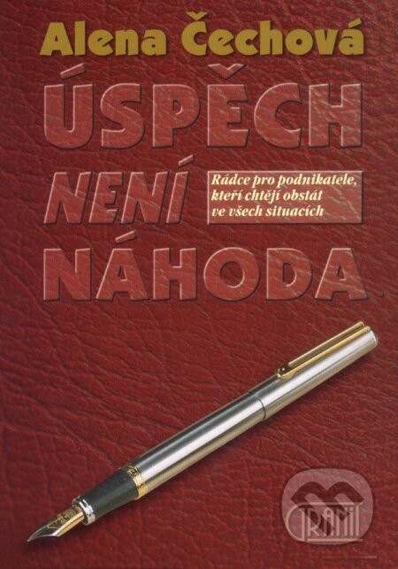 Kniha: Úspěch není náhoda (Alena Čechová). Granit, 1998 Kniha: Úspěch není náhoda (Alena Čechová). Granit, 1998