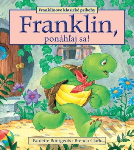 Kniha: Franklin, ponáhľaj sa! (Paulette Bourgeois). Slová.press, 2024 Kniha: Franklin, ponáhľaj sa! (Paulette Bourgeois). Slová.press, 2024