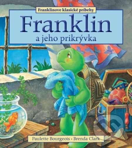 Kniha: Franklin a jeho prikrývka (Paulette Bourgeois). Slová.press, 2024 Kniha: Franklin a jeho prikrývka (Paulette Bourgeois). Slová.press, 2024