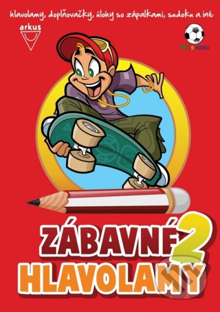 Kniha: Zábavné hlavolamy 2 (Jela Mlčochová a Richard Mečíř). Arkus, 2024 Kniha: Zábavné hlavolamy 2 (Jela Mlčochová a Richard Mečíř). Arkus, 2024