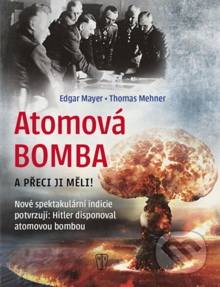 Kniha: Atomová Bomba (Edgar Mayer). Naše vojsko, 2024 Kniha: Atomová Bomba (Edgar Mayer). Naše vojsko, 2024