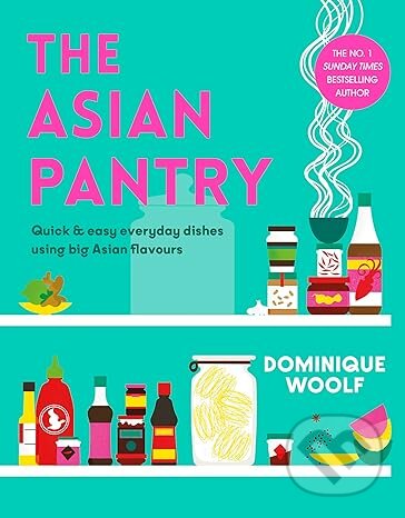 Kniha: The Asian Pantry (Dominique Woolf). Slovart, 2024 Kniha: The Asian Pantry (Dominique Woolf). Slovart, 2024