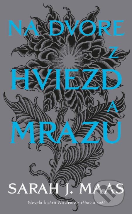 Kniha: Na dvore z hviezd a mrazu (Sarah J. Maas). Slovart, 2025 Kniha: Na dvore z hviezd a mrazu (Sarah J. Maas). Slovart, 2025