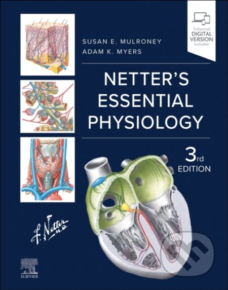 Kniha: Netter's Essential Physiology (Adam Myers a Susan Mulroney). Elsevier Science, 2024 Kniha: Netter's Essential Physiology (Adam Myers a Susan Mulroney). Elsevier Science, 2024