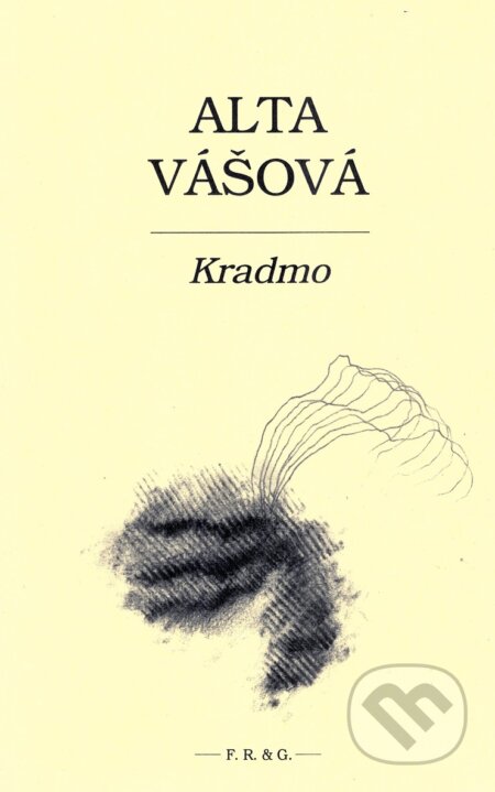Kniha: Kradmo (Alta Vášová). F. R. & G., 2024 Kniha: Kradmo (Alta Vášová). F. R. & G., 2024