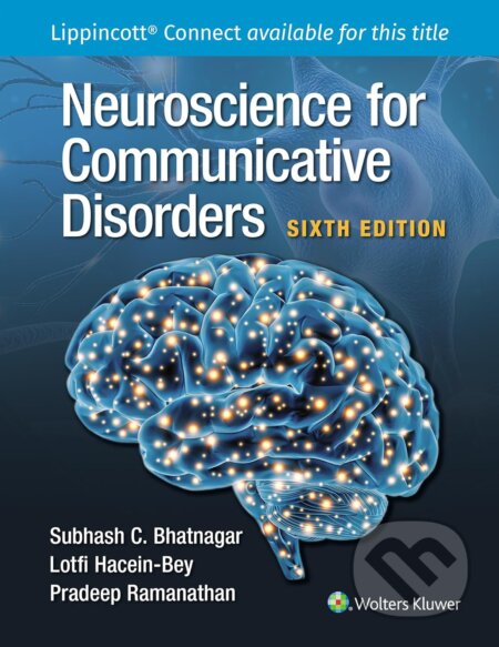 Kniha: Neuroscience for Communicative Disorders (Lotfi Hacein-Bey, Pradeep Ramanathan a Subhash C. Bhatnagar). Wolters Kluwer Health, 2024 Kniha: Neuroscience for Communicative Disorders (Lotfi Hacein-Bey, Pradeep Ramanathan a Subhash C. Bhatnagar). Wolters Kluwer Health, 2024