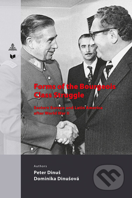 Kniha: Forms of the Bourgeois Class Struggle (Dominika Dinušová a Peter Dinuš). VEDA, 2024 Kniha: Forms of the Bourgeois Class Struggle (Dominika Dinušová a Peter Dinuš). VEDA, 2024