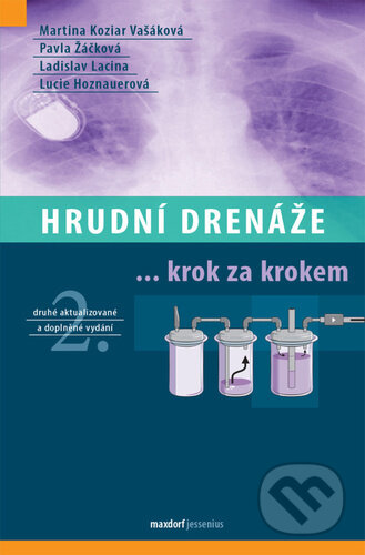 Kniha: Hrudní drenáže (Ladislav Lacina, Martina Vašáková a Pavla Žáčková). Maxdorf, 2024 Kniha: Hrudní drenáže (Ladislav Lacina, Martina Vašáková a Pavla Žáčková). Maxdorf, 2024