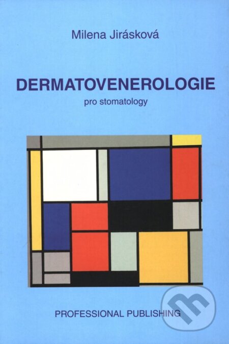 Kniha: Dermatovenerologie pro stomatology (Marie Jirásková). Professional Publishing, 2001 Kniha: Dermatovenerologie pro stomatology (Marie Jirásková). Professional Publishing, 2001