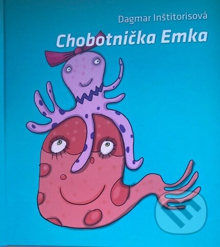 Kniha: Chobotnička Emka (Dagmar Inštitorisová). Asociácia Corpus, 2024 Kniha: Chobotnička Emka (Dagmar Inštitorisová). Asociácia Corpus, 2024