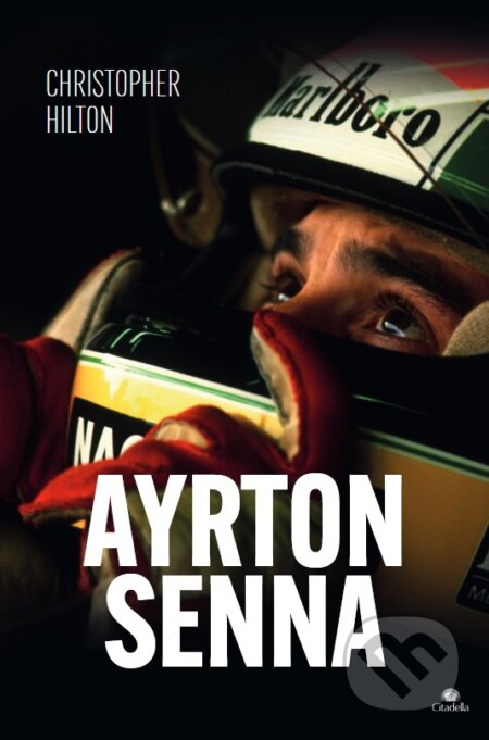 Kniha: Ayrton Senna (Christopher Hilton). Citadella, 2024 Kniha: Ayrton Senna (Christopher Hilton). Citadella, 2024