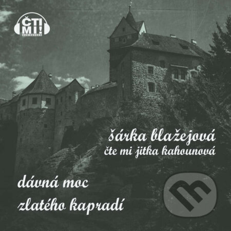 Audiokniha: Dávná moc zlatého kapradí (Šárka Blažejová). Čti mi!, 2024 Audiokniha: Dávná moc zlatého kapradí (Šárka Blažejová). Čti mi!, 2024