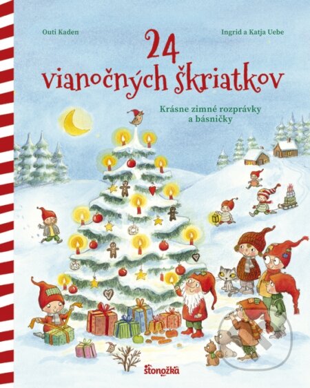 Kniha: 24 vianočných škriatkov (Ingrid Uebe, Katja Uebe a Outi Kaden). Stonožka, 2024 Kniha: 24 vianočných škriatkov (Ingrid Uebe, Katja Uebe a Outi Kaden). Stonožka, 2024