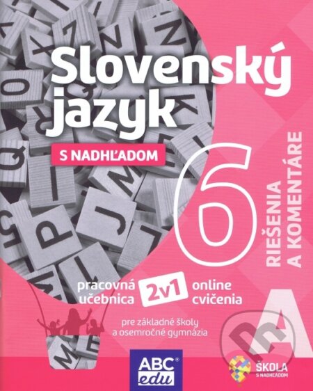 Kniha: Slovenský jazyk 6A Riešenia a komentáre (Lucia Pudišová a Tünde Halajová). ABCedu, 2023 Kniha: Slovenský jazyk 6A Riešenia a komentáre (Lucia Pudišová a Tünde Halajová). ABCedu, 2023