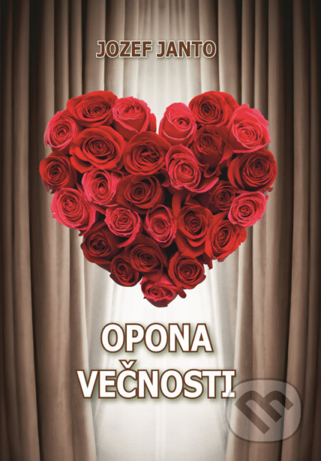 Kniha: Opona večnosti (Jozef Janto). Jozef Janto, 2024 Kniha: Opona večnosti (Jozef Janto). Jozef Janto, 2024
