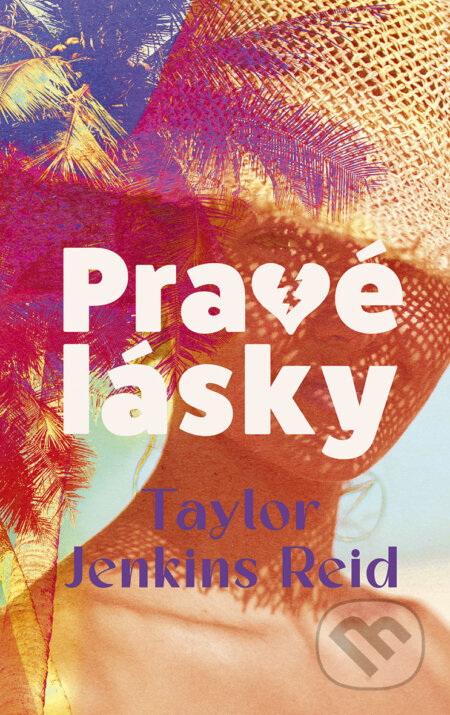 E-kniha: Pravé lásky (Taylor Reid Jenkins). Slovenský spisovateľ, 2024 E-kniha: Pravé lásky (Taylor Reid Jenkins). Slovenský spisovateľ, 2024
