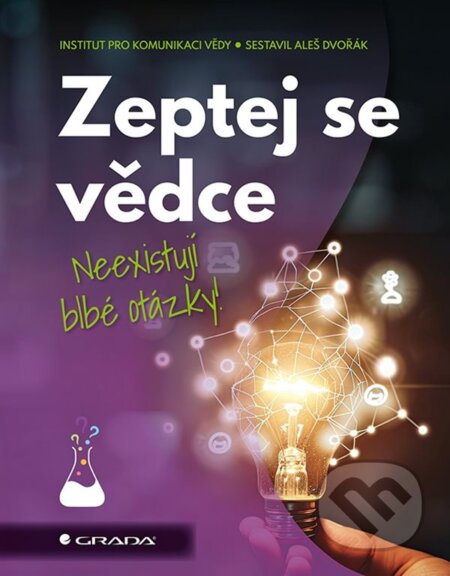 Kniha: Zeptej se vědce (Aleš Dvořák). Grada, 2024 Kniha: Zeptej se vědce (Aleš Dvořák). Grada, 2024