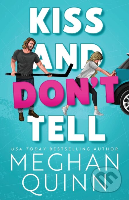 Kniha: Kiss and Don't Tell (Meghan Quinn). Hot-Lanta, 2023 Kniha: Kiss and Don't Tell (Meghan Quinn). Hot-Lanta, 2023