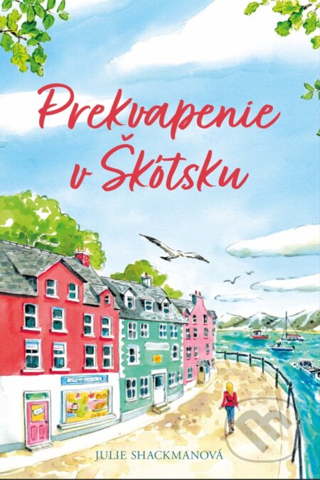 Kniha: Prekvapenie v Škótsku (Julie Shackman). Fortuna Libri, 2024 Kniha: Prekvapenie v Škótsku (Julie Shackman). Fortuna Libri, 2024