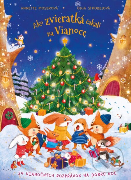 Kniha: Ako zvieratká čakali na Vianoce (Anette Moser). Fortuna Libri, 2024 Kniha: Ako zvieratká čakali na Vianoce (Anette Moser). Fortuna Libri, 2024
