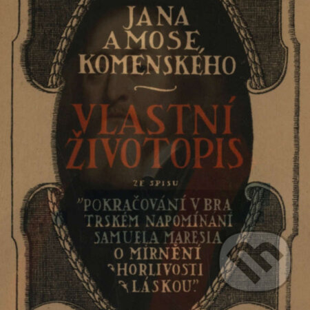 Audiokniha: Vlastní životopis (Jan Amos Komenský). MplusV, 2024 Audiokniha: Vlastní životopis (Jan Amos Komenský). MplusV, 2024