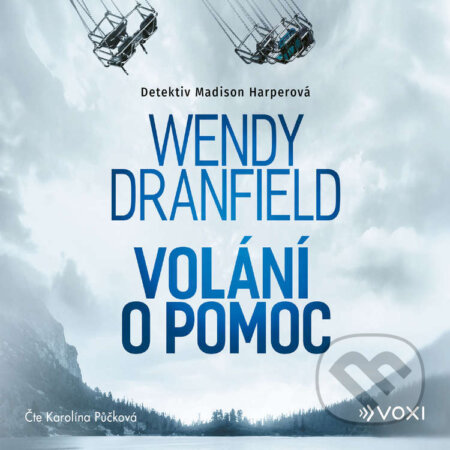 Audiokniha: Volání o pomoc (Wendy Dranfield). Voxi, 2024 Audiokniha: Volání o pomoc (Wendy Dranfield). Voxi, 2024