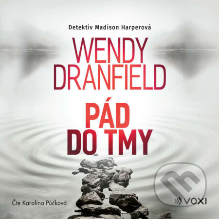 Audiokniha: Pád do tmy (Wendy Dranfield). Voxi, 2024 Audiokniha: Pád do tmy (Wendy Dranfield). Voxi, 2024
