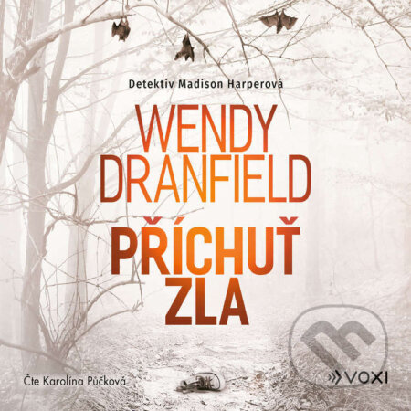 Audiokniha: Příchuť zla (Wendy Dranfield). Voxi, 2024 Audiokniha: Příchuť zla (Wendy Dranfield). Voxi, 2024
