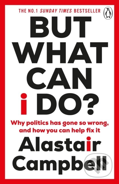 Kniha: But What Can I Do (Alastair Campbell). Penguin Books, 2024 Kniha: But What Can I Do (Alastair Campbell). Penguin Books, 2024