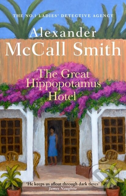 Kniha: The Great Hippopotamus Hotel (Alexander McCall Smith). Abacus, 2024 Kniha: The Great Hippopotamus Hotel (Alexander McCall Smith). Abacus, 2024