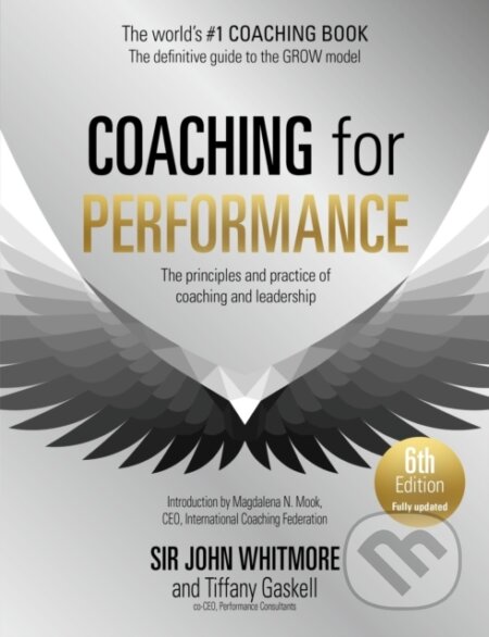 Kniha: Coaching for Performance (John Whitmore). John Murray, 2024 Kniha: Coaching for Performance (John Whitmore). John Murray, 2024