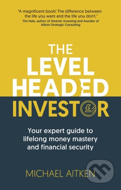 Kniha: The Levelheaded Investor (Michael Aitken). Right Book, 2024 Kniha: The Levelheaded Investor (Michael Aitken). Right Book, 2024