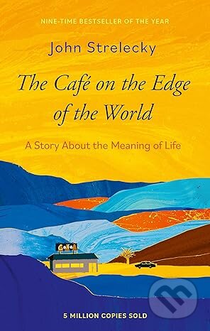 Kniha: The Cafe on the Edge of the World (John Strelecky). Piatkus, 2024 Kniha: The Cafe on the Edge of the World (John Strelecky). Piatkus, 2024