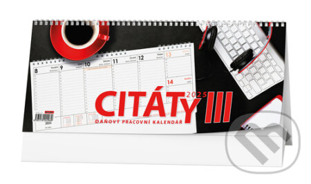 Pracovní kalendář Citáty III 2025 - stolní kalendář (Baloušek). Baloušek, 2024 Pracovní kalendář Citáty III 2025 - stolní kalendář (Baloušek). Baloušek, 2024