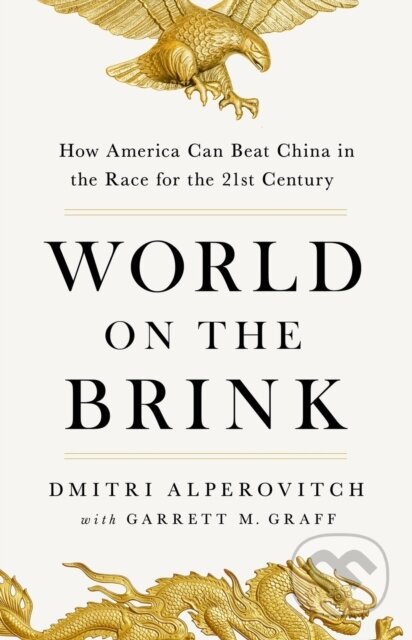 Kniha: World on the Brink (Dmitri Alperovitch a Garrett M. Graff). Publicaffairs, 2024 Kniha: World on the Brink (Dmitri Alperovitch a Garrett M. Graff). Publicaffairs, 2024