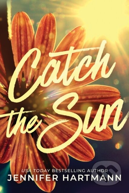 Kniha: Catch the Sun (Jennifer Hartmann). Sourcebooks Casablanca, 2024 Kniha: Catch the Sun (Jennifer Hartmann). Sourcebooks Casablanca, 2024