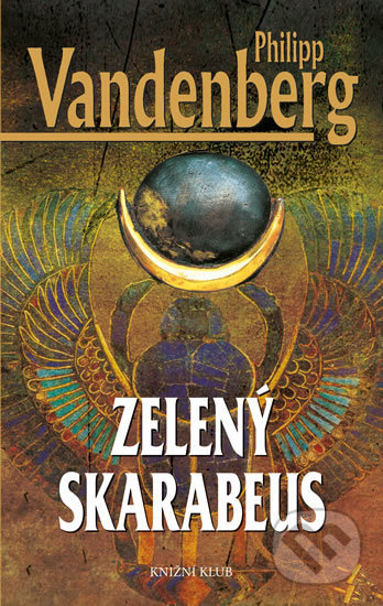 Kniha: Zelený skarabeus (Philipp Vandenberg). Knižní klub, 2017 Kniha: Zelený skarabeus (Philipp Vandenberg). Knižní klub, 2017