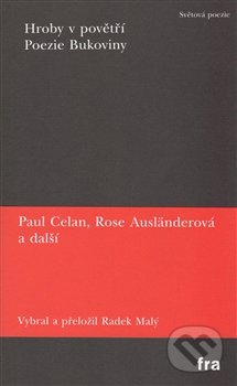 Kniha: Hroby v povětří / Poezie Bukoviny (Paul Celan, Rose Ausländer a kolektív). Fra, 2016 Kniha: Hroby v povětří / Poezie Bukoviny (Paul Celan, Rose Ausländer a kolektív). Fra, 2016
