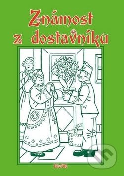 Známost z dostavníku - Vlasta Pittnerová, Václav Kosmánek, Karolina Světlá, Vydavatelství BLOK, 2016