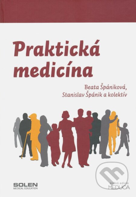 Kniha: Praktická medicína (Beáta Špániková, Stanislav Špánik a kolektiv). Solen, 2016 Kniha: Praktická medicína (Beáta Špániková, Stanislav Špánik a kolektiv). Solen, 2016